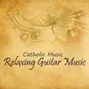 Catholic Music Songs - Catholic Music - Relaxing Guitar Music