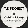 T.E Project - Oldskool Party - Single